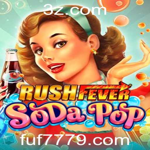 RushFeverSodaPop: Tudo o Que Você Precisa Saber Sobre Este Jogo Popular